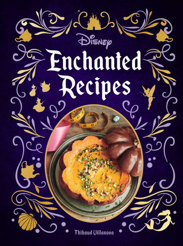 Disney Enchanted Recipes Cookbook book cover by Thibaud Villanova