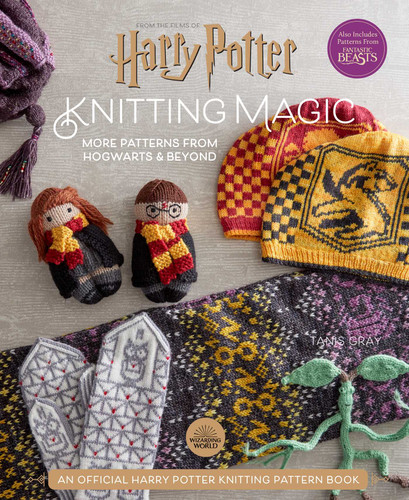Harry Potter: Knitting Magic: More Patterns From Hogwarts and Beyond: An Official Harry Potter Knitting Book (Harry Potter Craft Books, Knitting Books) (Harry Potter) book cover by Tanis  Gray