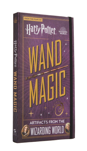 Harry Potter: Wand Magic: Artifacts from the Wizarding World (Harry Potter Artifacts) book cover by Monique Peterson