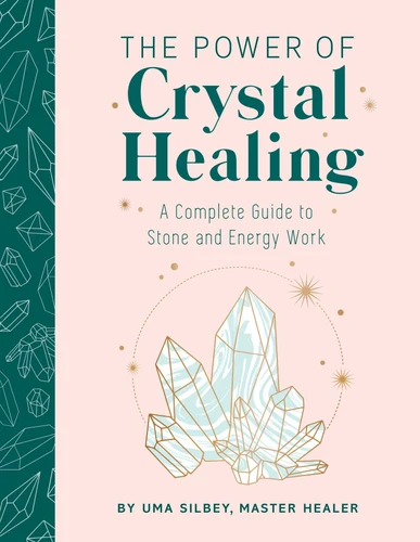 The Power of Crystal Healing: A Complete Guide to Stone and Energy Work book cover by Uma Silbey