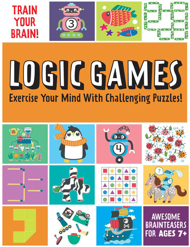 Train Your Brain: Logic Games: (Brain Teasers for Kids, Math Skills, Activity Books for Kids Ages 7+) (Train Your Brain) book cover by Insight Kids