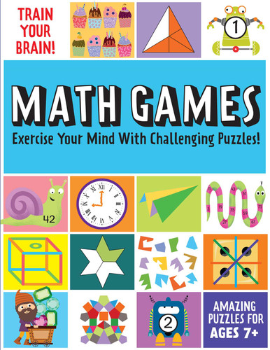 Train Your Brain: Math Games: (Brain Teasers for Kids, Math Skills, Activity Books for Kids Ages 7+) (Train Your Brain) book cover by Insight Kids