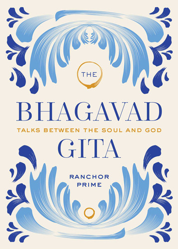 The Bhagavad Gita: Talks Between the Soul and God book cover by Ranchor Prime