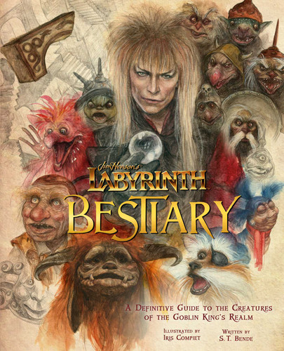 Jim Henson's Labyrinth: Bestiary: A Definitive Guide to the Creatures of the Goblin King's Realm (Labyrinth) book cover by S.T.  Bende