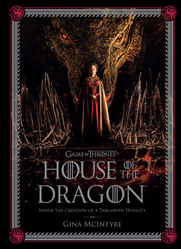 Game of Thrones: House of the Dragon: Inside the Creation of a Targaryen Dynasty book cover by Gina McIntyre