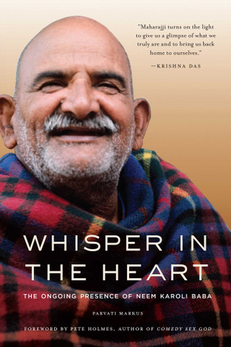 Whisper in the Heart: The Ongoing Presence of Neem Karoli Baba (Ram Dass, Maharajji, Hindu Spirituality) book cover by Parvati Markus