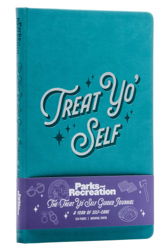 Parks and Recreation: The Treat Yo' Self Guided Journal: A Year of Self-Care (Guided Journals, Official Parks and Rec Merchandise) book cover by Insight Editions