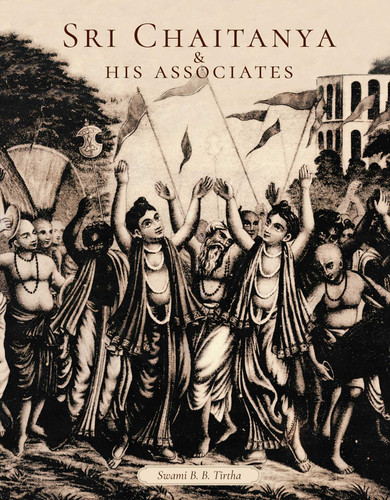 Sri Chaitanya & His Associates book cover by Swami  B. B. Tirtha Maharaja