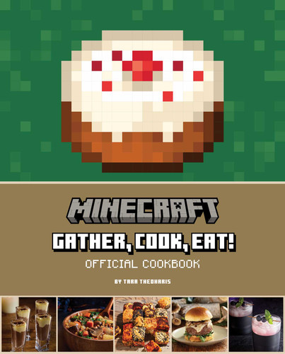 Minecraft: Gather, Cook, Eat! Official Cookbook book cover by Tara Theoharis