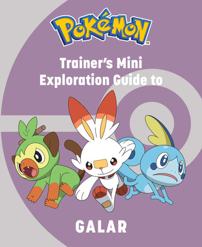 Pokémon: Trainer's Mini Exploration Guide to Galar (Pokémon: Trainer’s Mini Exploration Guides) book cover by Haley, Insight Editions