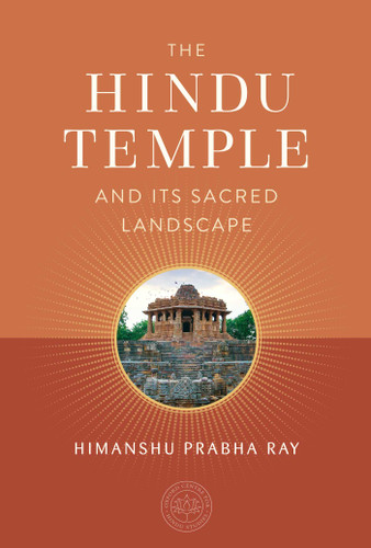 The Hindu Temple and Its Sacred Landscape (The Oxford Centre for Hindu Studies Mandala Publishing Series) book cover by Himanshu Prabha Ray
