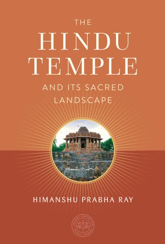 The Hindu Temple and Its Sacred Landscape (The Oxford Centre for Hindu Studies Mandala Publishing Series) book cover by Himanshu Prabha Ray
