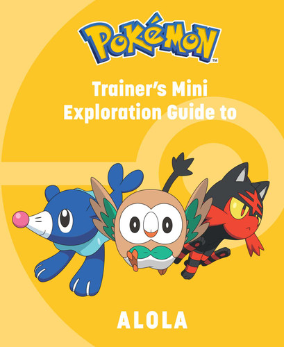 Pokémon: Trainer's Mini Exploration Guide to Alola (Pokémon: Trainer’s Mini Exploration Guides) book cover by Kay Austin
