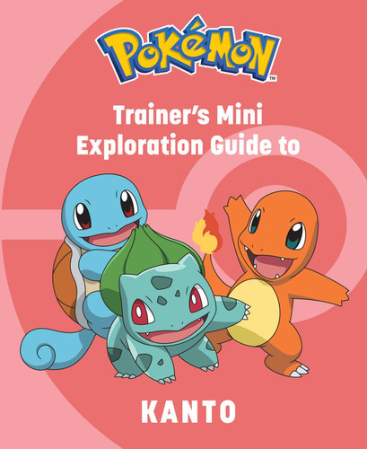 Pokémon: Trainer's Mini Exploration Guide to Kanto (Pokémon: Trainer’s Mini Exploration Guides) book cover by Insight Editions, Austin