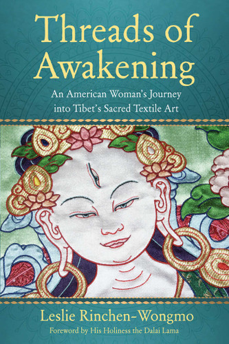 Threads of Awakening: An American Woman's Journey into Tibet's Sacred Textile Art book cover by Leslie Rinchen-Wongmo