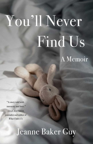 You'll Never Find Us: A Memoir book cover by Jeanne Baker Guy