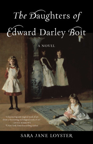 The Daughters of Edward Darley Boit: A Novel book cover by Sara Loyster