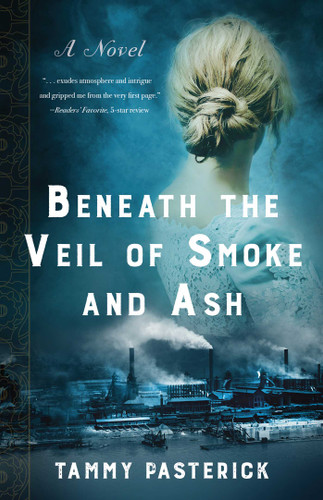 Beneath the Veil of Smoke and Ash: A Novel book cover by Tammy Pasterick