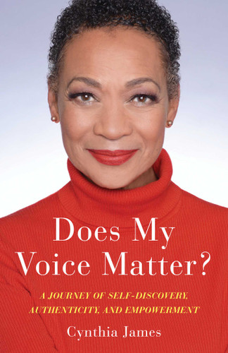 Does My Voice Matter?: A Journey of Self-Discovery, Authenticity, and Empowerment book cover by Cynthia James