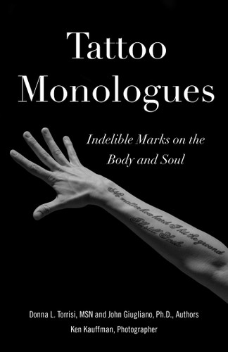 Tattoo Monologues: Indelible Marks on the Body and Soul book cover by Donna L. Torrisi, John Giugliano