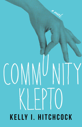 Community Klepto: A Novel book cover by Kelly I. Hitchcock