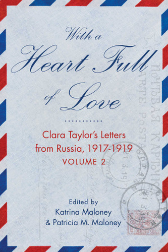 With A Heart Full of Love: Clara Taylor's Letters from Russia 1917-1919 Volume 2 book cover by Katrina Maloney, Patricia M. Maloney