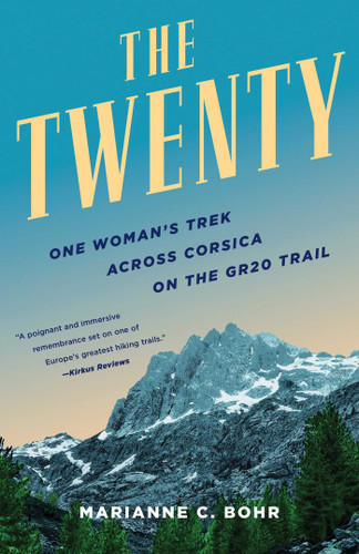The Twenty: One Woman's Trek Across Corsica on the GR20 Trail book cover by Marianne C. Bohr