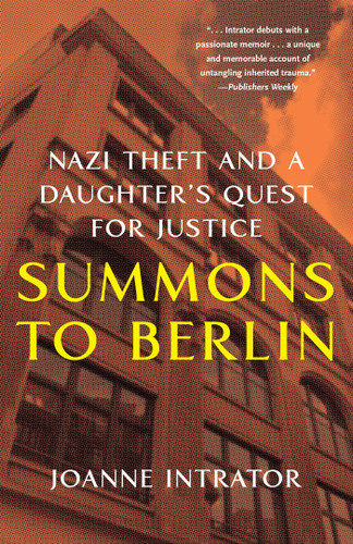 Summons to Berlin: Nazi Theft and A Daughter's Quest for Justice book cover by Joanne Intrator