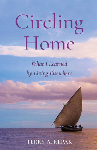Circling Home: What I Learned by Living Elsewhere book cover by Terry A. Repak