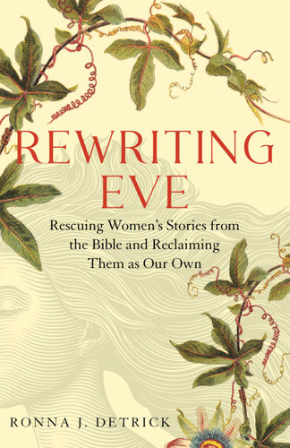 Rewriting Eve: Rescuing Women's Stories from the Bible and Reclaiming Them As Our Own book cover by Ronna Detrick