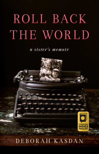 Roll Back the World: A Sister's Memoir book cover by Deborah Kasdan