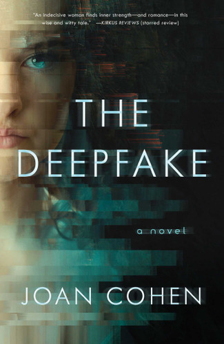 The Deepfake: A Novel book cover by Joan Cohen