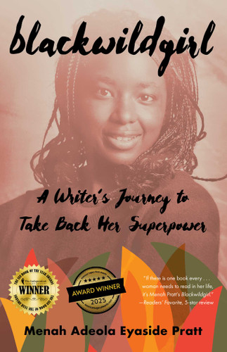 Blackwildgirl: A Writer's Journey to Take Back Her Superpower book cover by Menah Adeola Eyaside Pratt