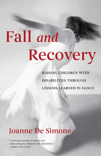 Fall and Recovery: Raising Children with Disabilities through Lessons Learned in Dance book cover by Joanne De Simone