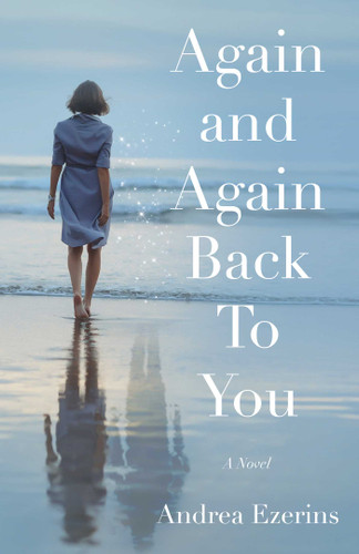 Again and Again Back To You: A Novel book cover by Andrea Ezerins