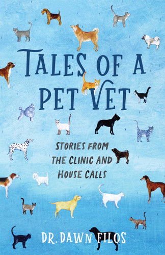 Tales of a Pet Vet: Stories from the Clinic and House Calls book cover by Dawn Filos