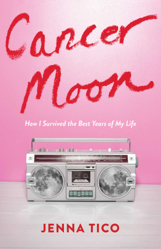 Cancer Moon: How I Survived the Best Years of My Life book cover by Jenna Tico