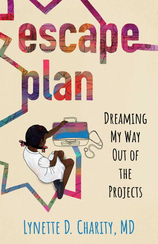 Escape Plan: Dreaming My Way Out of the Projects book cover by Lynette Charity