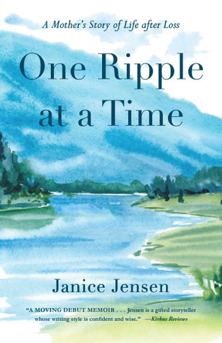One Ripple at a Time: A Mother's Story of Life after Loss book cover by Janice Jensen