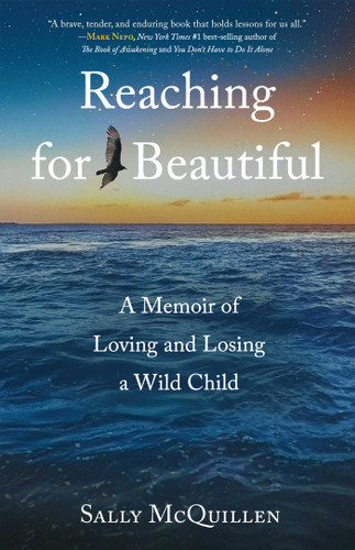 Reaching for Beautiful: A Memoir of Loving and Losing a Wild Child book cover by Sally McQuillen