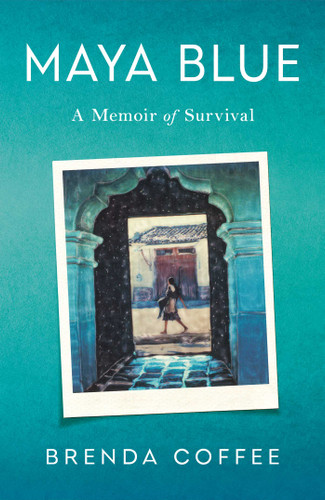 Maya Blue: A Memoir of Survival book cover by Brenda Coffee