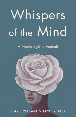 Whispers of the Mind: A Neurologist's Memoir book cover by Carolyn Larkin Taylor