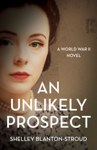 An Unlikely Prospect: A World War II Novel book cover by Shelley Blanton-Stroud