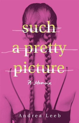 Such a Pretty Picture: A Memoir book cover by Andrea Leeb