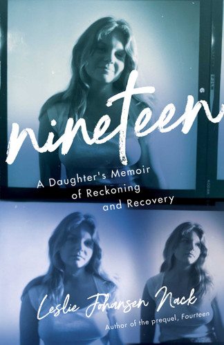 Nineteen: A Daughter's Memoir of Reckoning and Recovery book cover by Leslie Johansen Nack