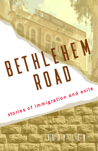 Bethlehem Road: Stories of Immigration and Exile book cover by Judy Lev