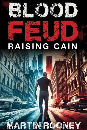 Blood Feud: Raising Cain: A Lee Cain Novel book cover by Martin Rooney