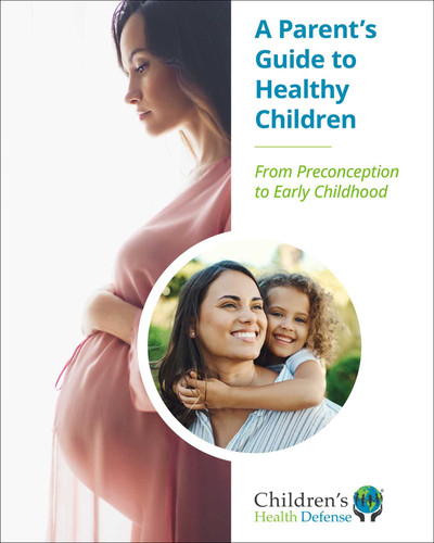 A Parent's Guide to Healthy Children: From Preconception to Early Childhood book cover by Children's Health Defense