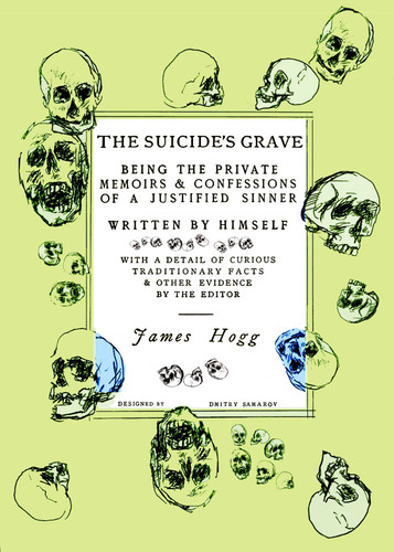 The Suicide's Grave: Being the Private Memoirs & Confessions of a Justified Sinner: Designed by Dmitry Samarov book cover by James Hogg