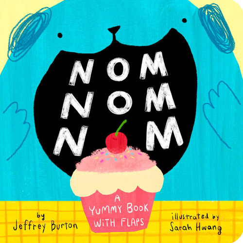 Nom Nom Nom: A Yummy Book with Flaps book cover by Jeffrey Burton
